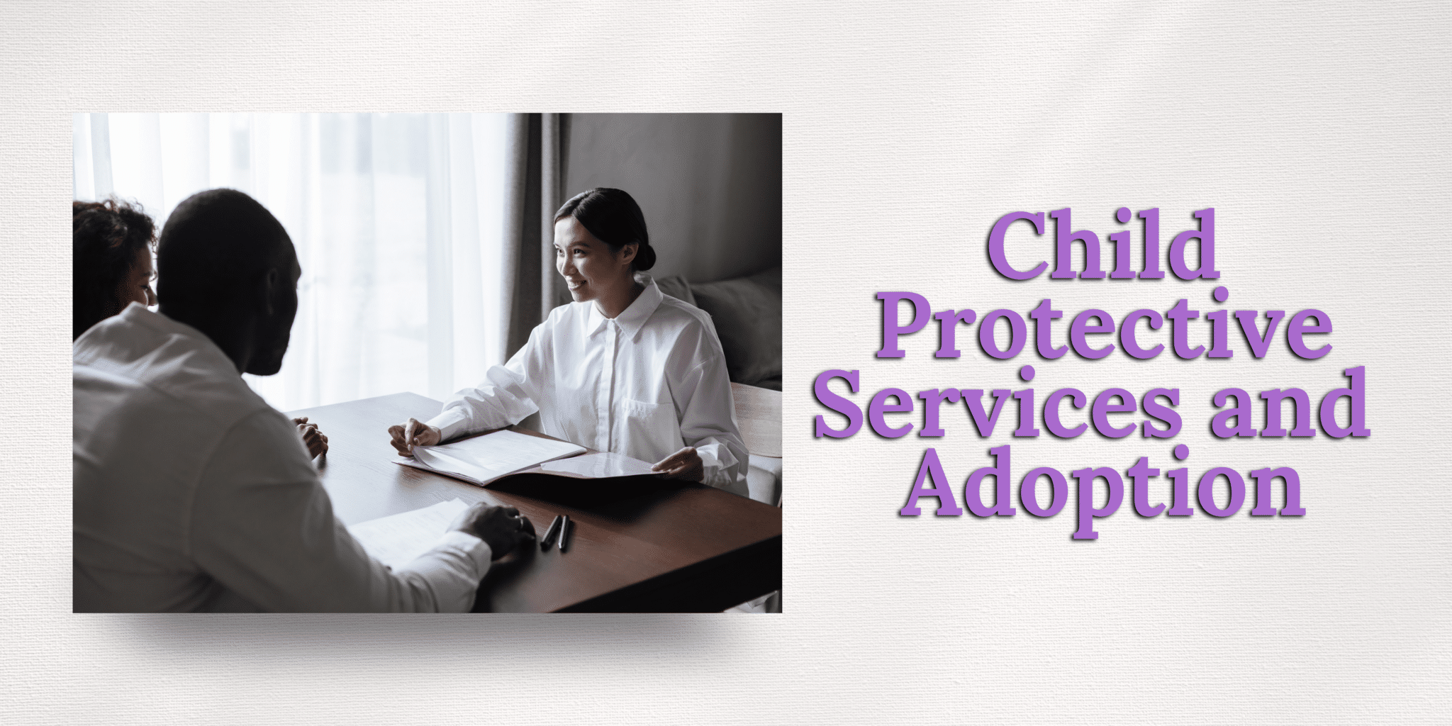 Child Protective Services and Adoption