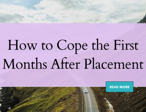 How to Cope the First Few Months After Placement