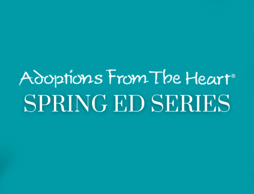 Announcing Spring Educational Series for Prospective Adoptive Parents!